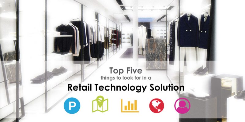 Powering your Stores with the Right Retail Technology to Meet Your Customers’ Needs
